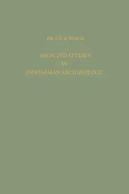 Selected Studies in Indonesian Archaeology (Softcover Reprint of the Original 1st 1961)