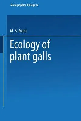 Ecology of Plant Galls (Softcover Reprint of the Original 1st 1964)