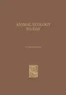 Animal Ecology To-Day (Softcover Reprint of the Original 1st 1958)