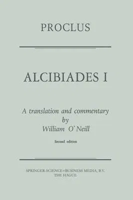 Proclus: Alcibiades I: A Translation and Commentary (1971)