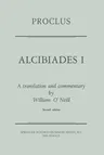 Proclus: Alcibiades I: A Translation and Commentary (1971)