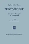 Protophysik: Entwurf Einer Philosophie Des Schöpferischen (1971)