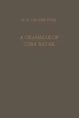 A Grammar of Toba Batak (Softcover Reprint of the Original 1st 1971)