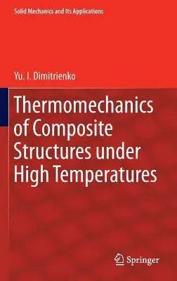 Thermomechanics of Composite Structures Under High Temperatures (2016)