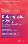 Biodemography of Aging: Determinants of Healthy Life Span and Longevity (2016)