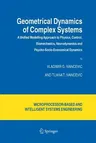 Geometrical Dynamics of Complex Systems: A Unified Modelling Approach to Physics, Control, Biomechanics, Neurodynamics and Psycho-Socio-Economical Dyn