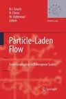 Particle-Laden Flow: From Geophysical to Kolmogorov Scales (Softcover Reprint of the Original 1st 2007)