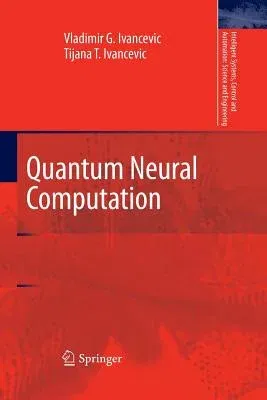 Quantum Neural Computation (Softcover Reprint of the Original 1st 2010)