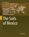 The Soils of Mexico (Softcover Reprint of the Original 1st 2013)