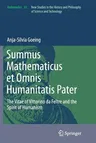 Summus Mathematicus Et Omnis Humanitatis Pater: The Vitae of Vittorino Da Feltre and the Spirit of Humanism (Softcover Reprint of the Original 1st 201