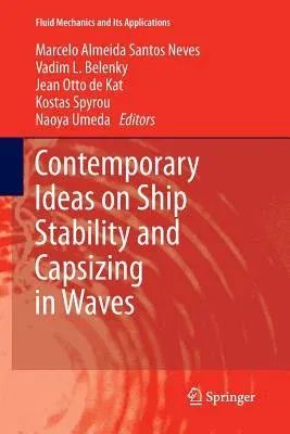 Contemporary Ideas on Ship Stability and Capsizing in Waves (Softcover Reprint of the Original 1st 2011)