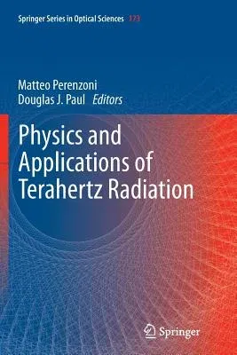 Physics and Applications of Terahertz Radiation (Softcover Reprint of the Original 1st 2014)