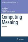 Computing Meaning: Volume 4 (Softcover Reprint of the Original 1st 2014)