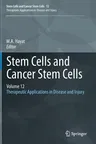 Stem Cells and Cancer Stem Cells, Volume 12: Therapeutic Applications in Disease and Injury (2014)