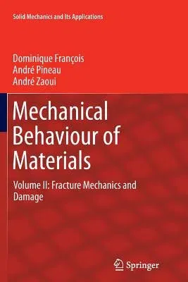 Mechanical Behaviour of Materials: Volume II: Fracture Mechanics and Damage (2013)