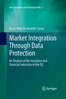 Market Integration Through Data Protection: An Analysis of the Insurance and Financial Industries in the Eu (2013)