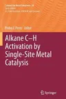 Alkane C-H Activation by Single-Site Metal Catalysis (2012)