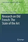 Research on Old French: The State of the Art (2013)