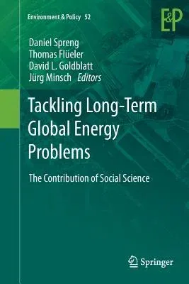 Tackling Long-Term Global Energy Problems: The Contribution of Social Science (2012)