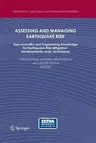 Assessing and Managing Earthquake Risk: Geo-Scientific and Engineering Knowledge for Earthquake Risk Mitigation: Developments, Tools, Techniques (2006