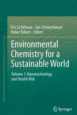 Environmental Chemistry for a Sustainable World: Volume 1: Nanotechnology and Health Risk (2012)