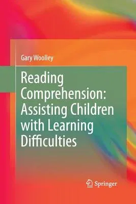 Reading Comprehension: Assisting Children with Learning Difficulties (2011)