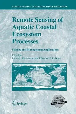 Remote Sensing of Aquatic Coastal Ecosystem Processes: Science and Management Applications (2006)