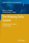 The Mekong Delta System: Interdisciplinary Analyses of a River Delta (2012)