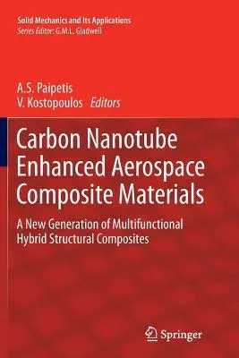 Carbon Nanotube Enhanced Aerospace Composite Materials: A New Generation of Multifunctional Hybrid Structural Composites (2013)