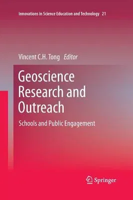 Geoscience Research and Outreach: Schools and Public Engagement (Softcover Reprint of the Original 1st 2014)