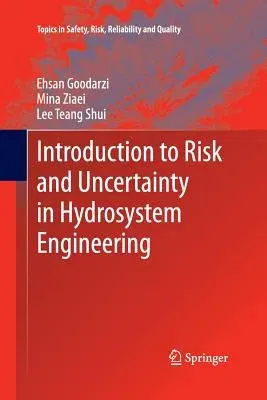 Introduction to Risk and Uncertainty in Hydrosystem Engineering (2013)