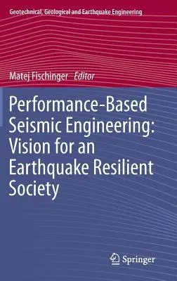 Performance-Based Seismic Engineering: Vision for an Earthquake Resilient Society (2014)