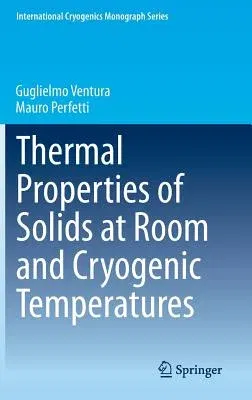 Thermal Properties of Solids at Room and Cryogenic Temperatures (2014)