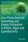 Non-Photochemical Quenching and Energy Dissipation in Plants, Algae and Cyanobacteria (2014)