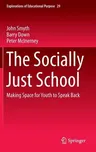 The Socially Just School: Making Space for Youth to Speak Back (2014)