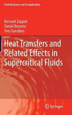 Heat Transfers and Related Effects in Supercritical Fluids (2015)