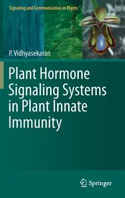 Plant Hormone Signaling Systems in Plant Innate Immunity (2015)