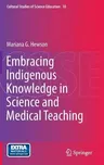 Embracing Indigenous Knowledge in Science and Medical Teaching (2015)