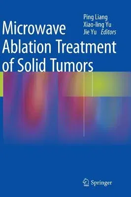 Microwave Ablation Treatment of Solid Tumors (2015)