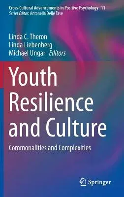 Youth Resilience and Culture: Commonalities and Complexities (2015)