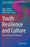 Youth Resilience and Culture: Commonalities and Complexities (2015)