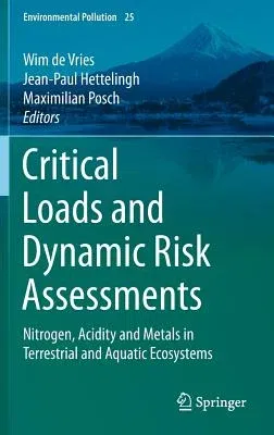 Critical Loads and Dynamic Risk Assessments: Nitrogen, Acidity and Metals in Terrestrial and Aquatic Ecosystems (2015)