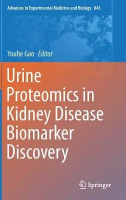 Urine Proteomics in Kidney Disease Biomarker Discovery (2015)