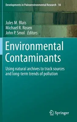 Environmental Contaminants: Using Natural Archives to Track Sources and Long-Term Trends of Pollution (2015)