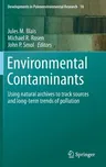 Environmental Contaminants: Using Natural Archives to Track Sources and Long-Term Trends of Pollution (2015)