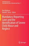 Mandatory Reporting Laws and the Identification of Severe Child Abuse and Neglect (2015)