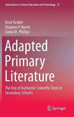 Adapted Primary Literature: The Use of Authentic Scientific Texts in Secondary Schools (2015)