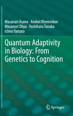 Quantum Adaptivity in Biology: From Genetics to Cognition (2015)