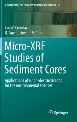 Micro-Xrf Studies of Sediment Cores: Applications of a Non-Destructive Tool for the Environmental Sciences (2015)