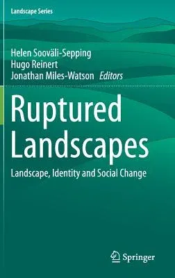 Ruptured Landscapes: Landscape, Identity and Social Change (2015)